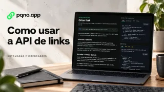 API de encurtador de links: como automatizar URLs curtas